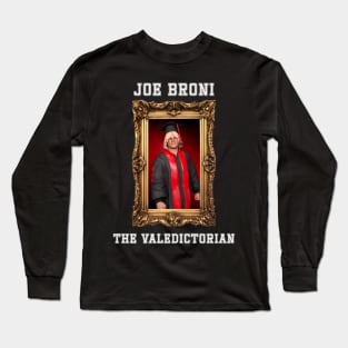 Joe Broni: The Valedictorian T-Shirt Long Sleeve T-Shirt